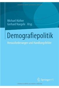 Demografiepolitik: Herausforderungen Und Handlungsfelder