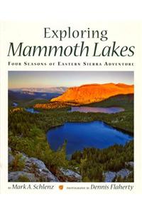 Exploring Mammoth Lakes: Four Seasons of Eastern Sierra Adventure