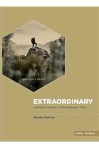 Extraordinary - Teen Bible Study Book: Ordinary People. Extraordinary God.