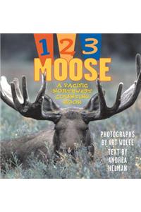 1, 2, 3 Moose: A Pacific Northwest Counting Book