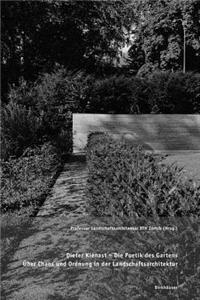 Dieter Kienast - Die Poetik Des Gartens: Ber Chaos Und Ordnung in Der Landschaftsarchitektur