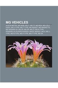 MG Vehicles: Austin Metro, MG MGB, MG F - MG TF, MG MGA, MG-Lola Ex257, MG Y-Type, MG T-Type, MG Midget, MG Magnette, MG Xpower Sv,
