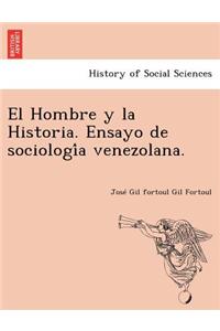 Hombre y La Historia. Ensayo de Sociologi a Venezolana.