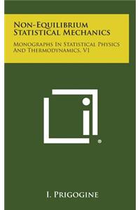 Non-Equilibrium Statistical Mechanics: Monographs in Statistical Physics and Thermodynamics, V1