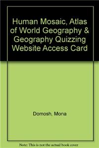 Human Mosaic, Atlas of World Geography & Geography Quizzing Website Access Card
