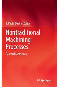 Nontraditional Machining Processes: Research Advances