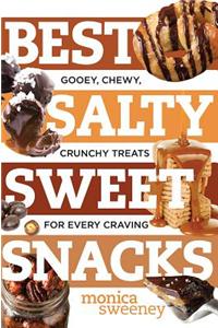 Best Salty Sweet Snacks: Gooey, Chewy, Crunchy Treats for Every Craving