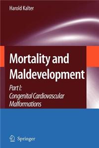 Mortality and Maldevelopment