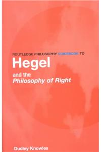 Routledge Philosophy Guidebook to Hegel and the Philosophy of Right