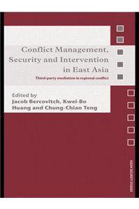 Conflict Management, Security and Intervention in East Asia: Third-Party Mediation in Regional Conflict