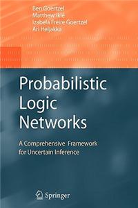 Probabilistic Logic Networks: A Comprehensive Framework for Uncertain Inference
