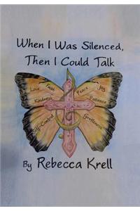 When I Was Silenced, Then I Could Talk