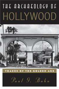 The Archaeology of Hollywood: Traces of the Golden Age