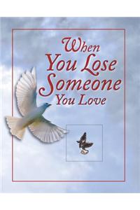 When You Lose Someone You Love