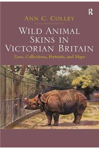 Wild Animal Skins in Victorian Britain: Zoos, Collections, Portraits, and Maps