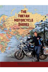 The Tibetan Motorcycle Diaries: The Free Tibet World Tour