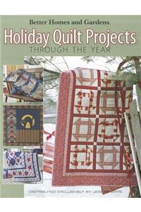 Better Homes and Gardens Holiday Quilt Projects Through the Year