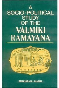 Socio-political Study of the Valmiki Ramayana