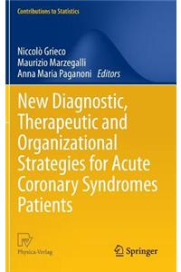 Identification and Development of New Diagnostic, Therapeutic and Organizational Strategies for Patients with Acute Coronary Syndromes