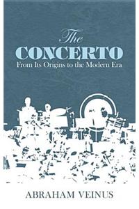 The Concerto: From Its Origins to the Modern Era
