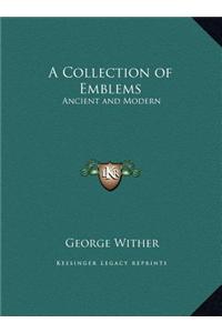 A Collection of Emblems: Ancient and Modern