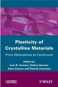 Plasticity of Crystalline Materials: From Dislocations to Continuum