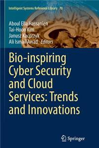 Bio-Inspiring Cyber Security and Cloud Services: Trends and Innovations