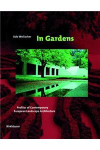 In Gardens: Profiles of Contemporary European Landscape Architecture
