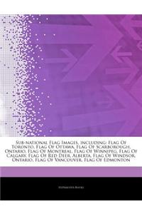Articles on Sub-National Flag Images, Including: Flag of Toronto, Flag of Ottawa, Flag of Scarborough, Ontario, Flag of Montreal, Flag of Winnipeg, Fl