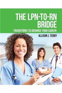 The LPN-To-RN Bridge: Transitions to Advance Your Career