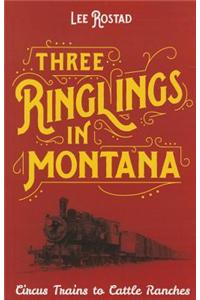 Three Ringlings in Montana
