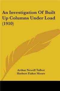 An Investigation of Built Up Columns Under Load (1910)