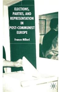 Elections, Parties and Representation in Post-Communist Europe