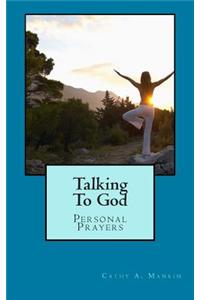 Talking to God: Personal Prayers