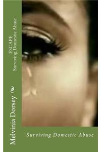 Escape: Surviving Domestic Abuse