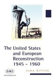 The United States and European Reconstruction: 1945-1960