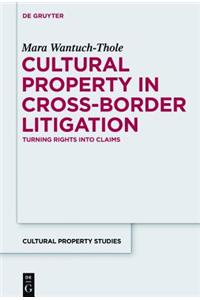 The Cross-Border Enforcement and Justiciability of Claims to Misappropriated Cultural Objects