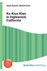 Ku Klux Klan in Inglewood, California