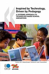 Educational Research and Innovation Inspired by Technology, Driven by Pedagogy: A Systemic Approach to Technology-Based School Innovations
