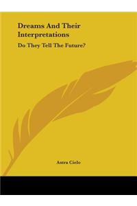 Dreams And Their Interpretations: Do They Tell The Future?