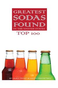 Greatest Sodas Found in the United States: Top 100