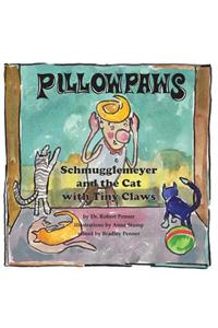 Pillowpaws: Schmugglemeyer and the Cat with Tiny Claws