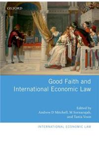 Good Faith and International Economic Law