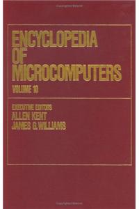 Encyclopedia of Microcomputers: Volume 10 - Knowledge Representation and Reasoning to the Management of Replicated Data