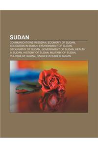 Sudan: Communications in Sudan, Economy of Sudan, Education in Sudan, Environment of Sudan, Geography of Sudan, Government of