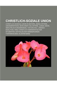 Christlich-Soziale Union: Christlich-Soziale Union in Bayern, Amigo-Affare, Unionsparteien, Munchner CSU-Affare, Junge Union