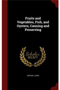 Fruits and Vegetables, Fish, and Oysters, Canning and Preserving