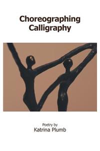 Choreographing Calligraphy