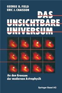 Das Unsichtbare Universum: An Den Grenzen Der Modernen Astrophysik