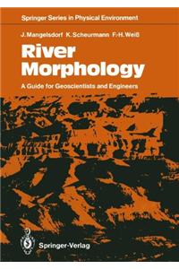 River Morphology: A Guide for Geoscientists and Engineers